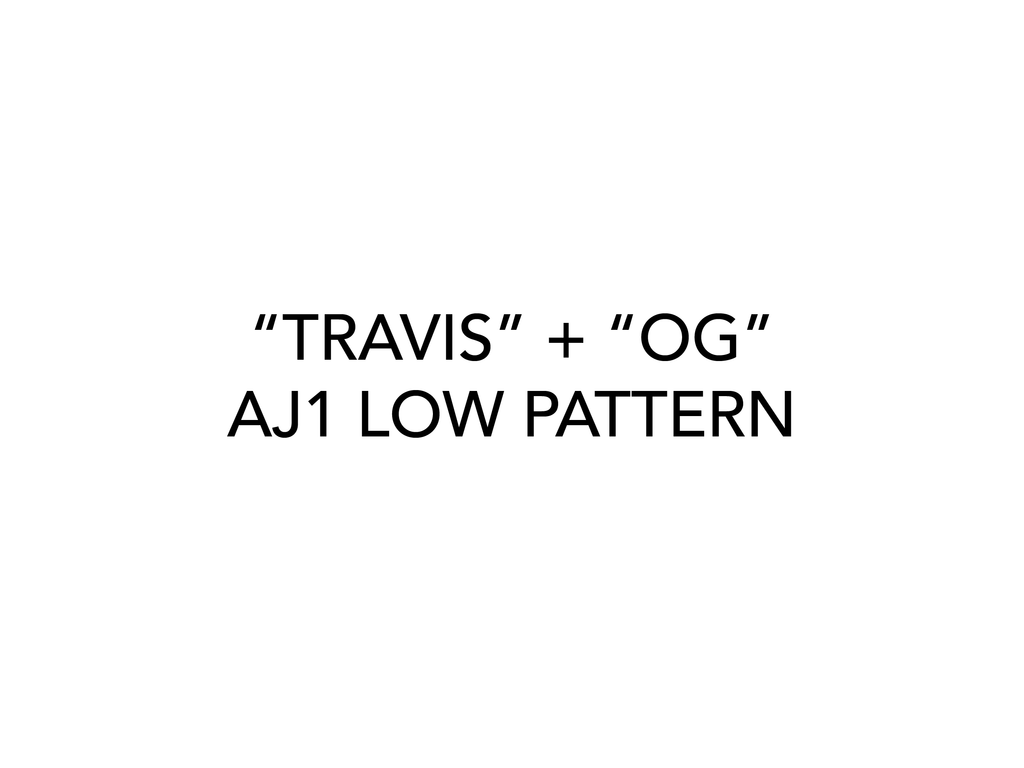 "Travis" + "OG" AJ1 LOW Pattern